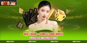 8K8 Login – Simple and Quick Process Instructions