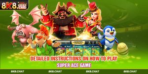 Detailed Instructions on How to Play Super ACE Game
