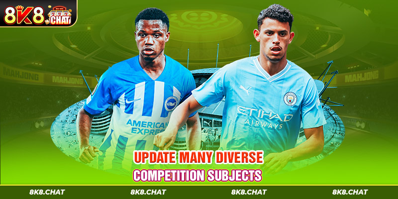 Update many diverse competition subjects