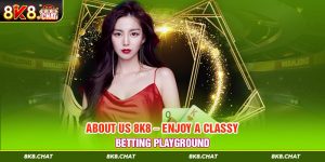 About Us 8K8 – Enjoy a Classy Betting Playground