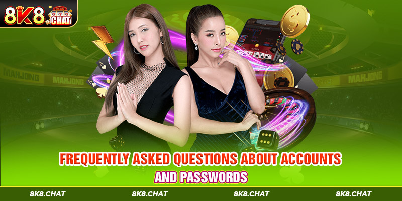 Frequently asked questions about accounts and passwords